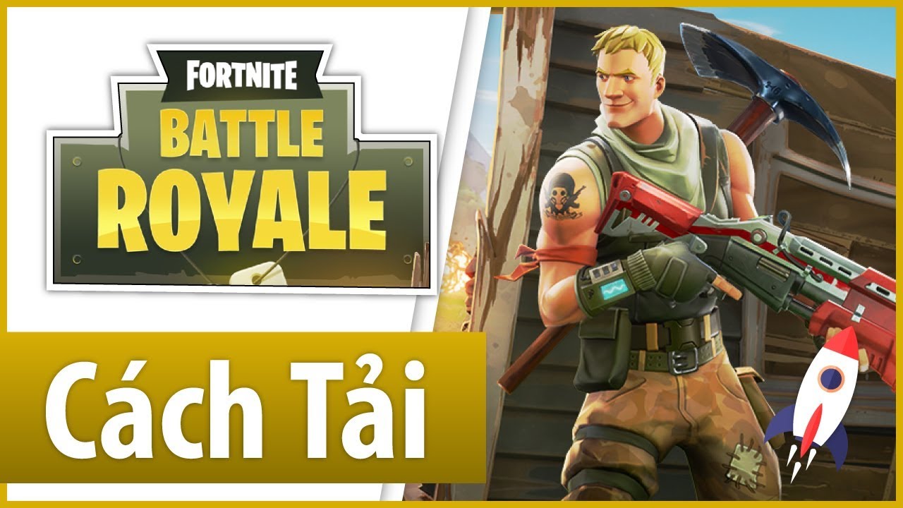 Hướng dẫn tải và cài đặt game Fortnite Battle Royale Miễn phí